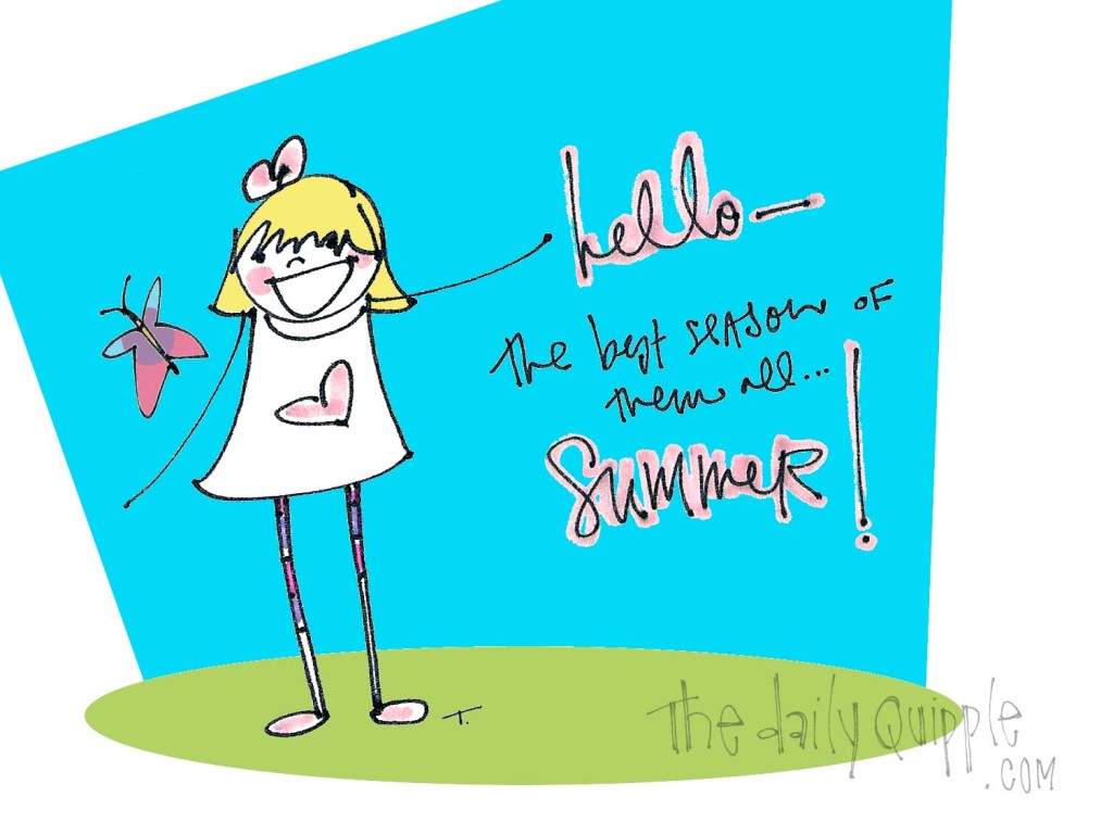 Hello Summer, the best season of them all!