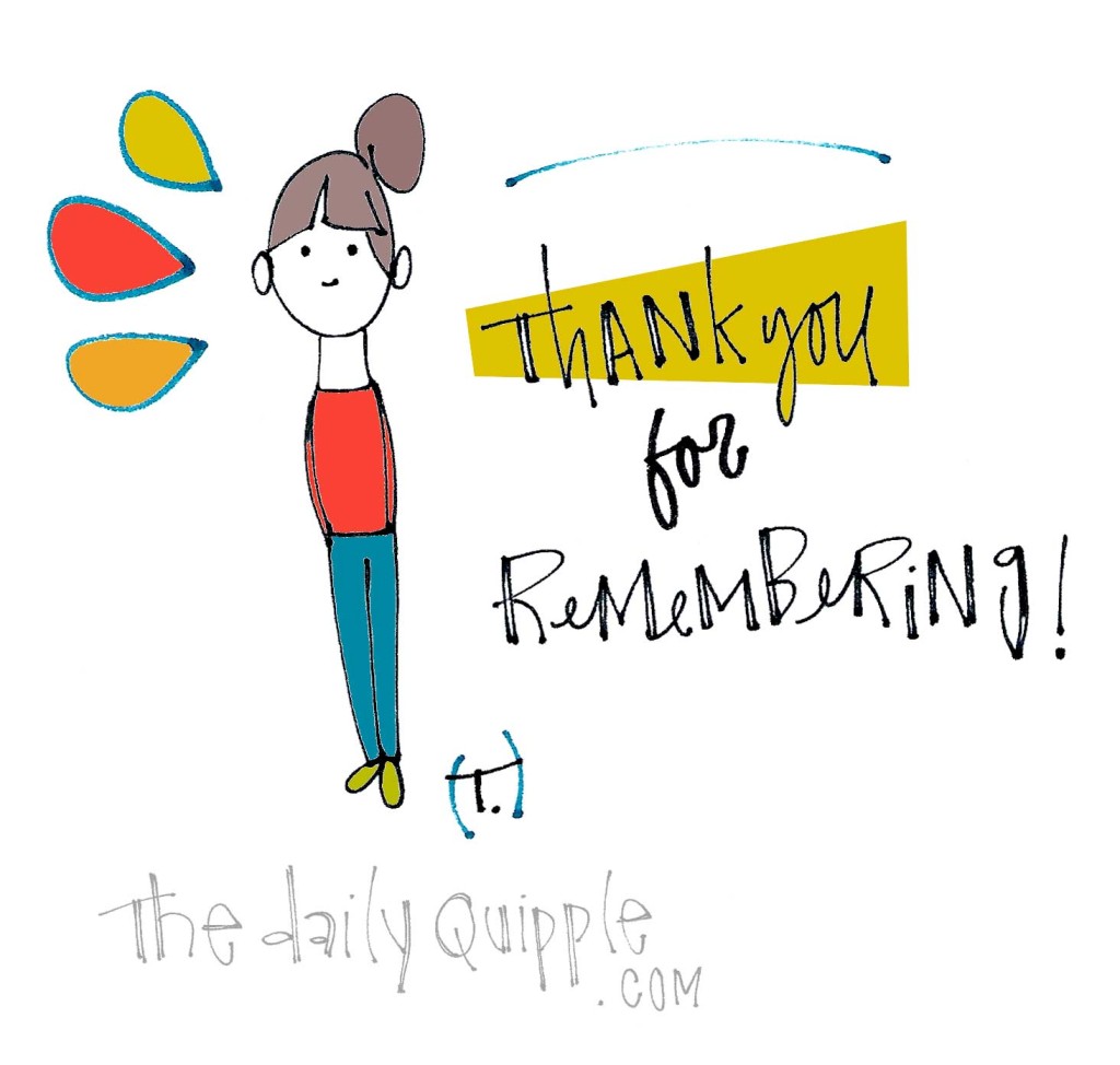 Thank you for remembering!