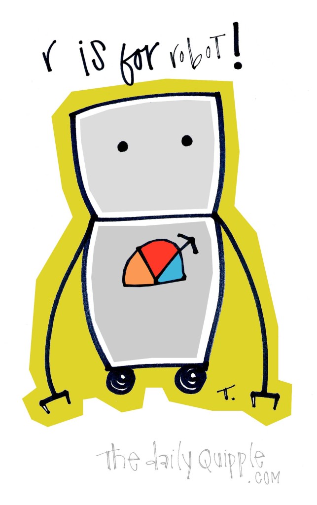 R is for ROBOT!