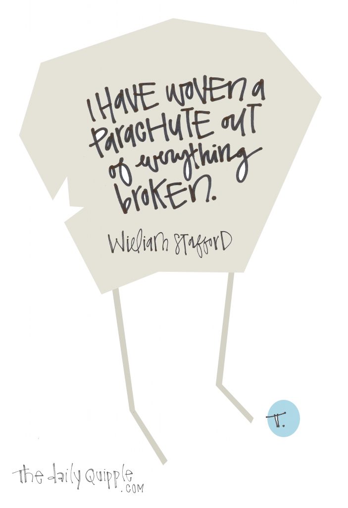 Illustration of a white parachute and the quote: I have woven a parachute out of everything broken. [William Stafford]