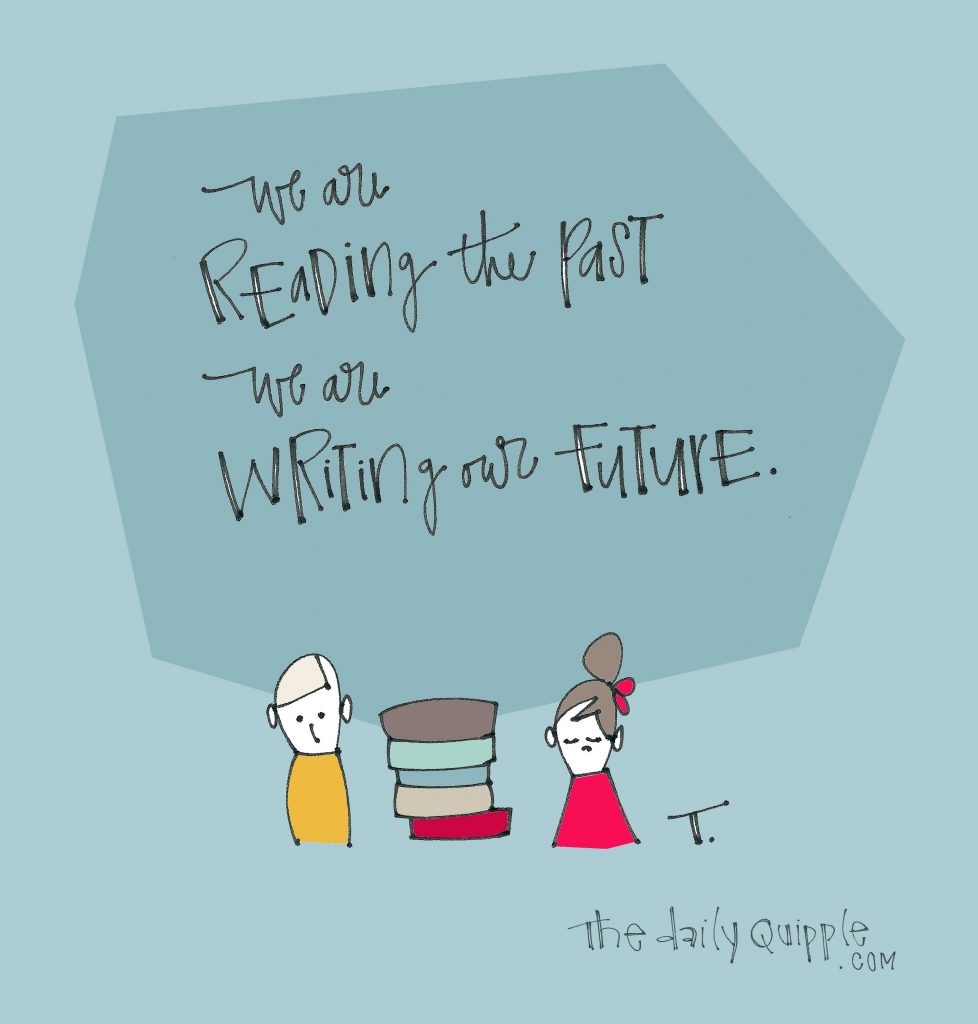 Two people, a stack of books, and words: we are reading the past / we are writing our future.