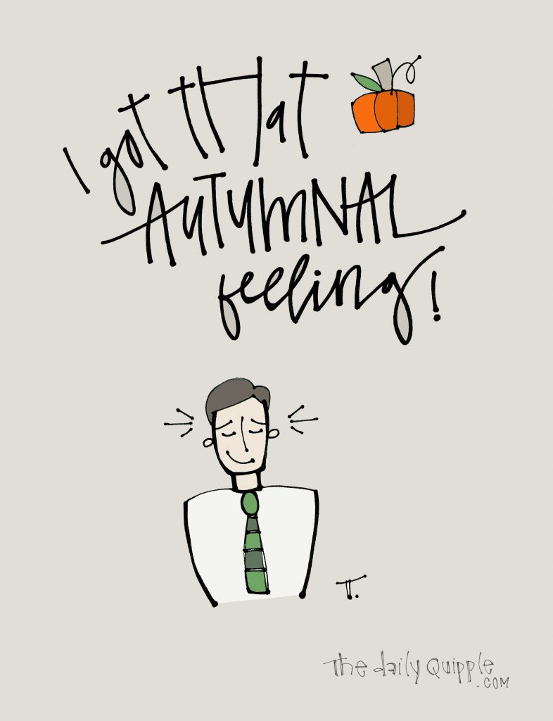 Illustration of a man and a pumpkin with words: I got that autumnal feeling!