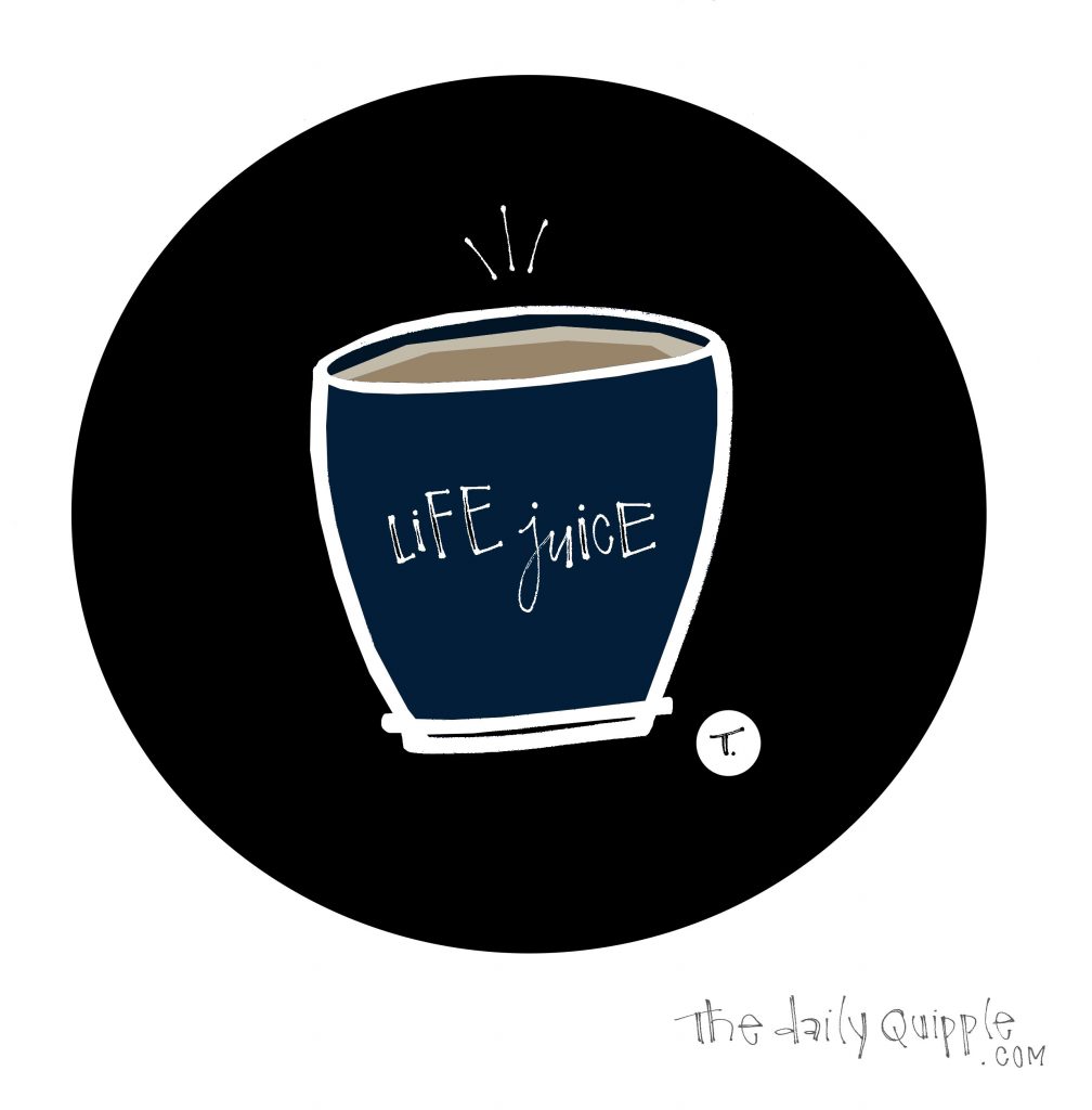 Illustration of a coffee cup with words inside: LIFE JUICE.