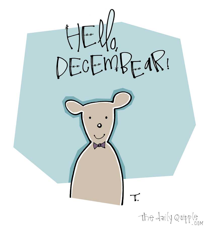 Illustration of a bear in a bowtie and words: Hello, Decembear!