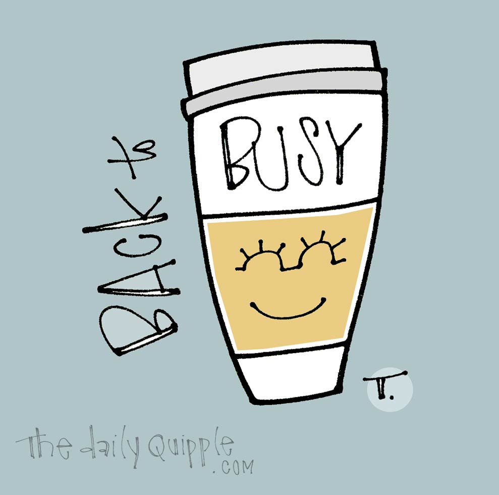 Stay Caffeinated | The Daily Quipple
