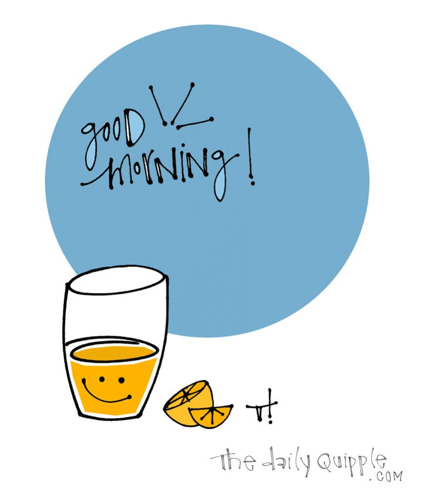 Rise and Shine | The Daily Quipple