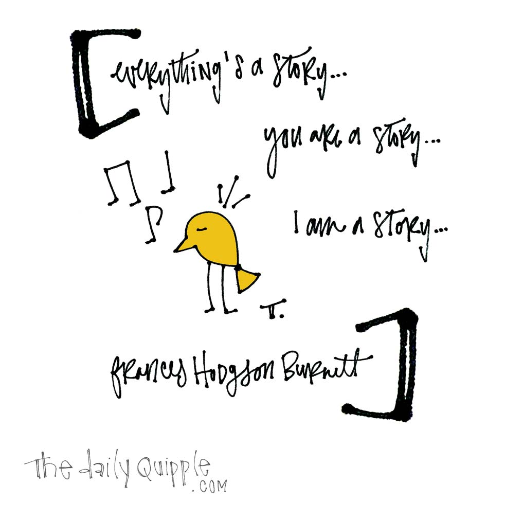 Life Is A Story | The Daily Quipple