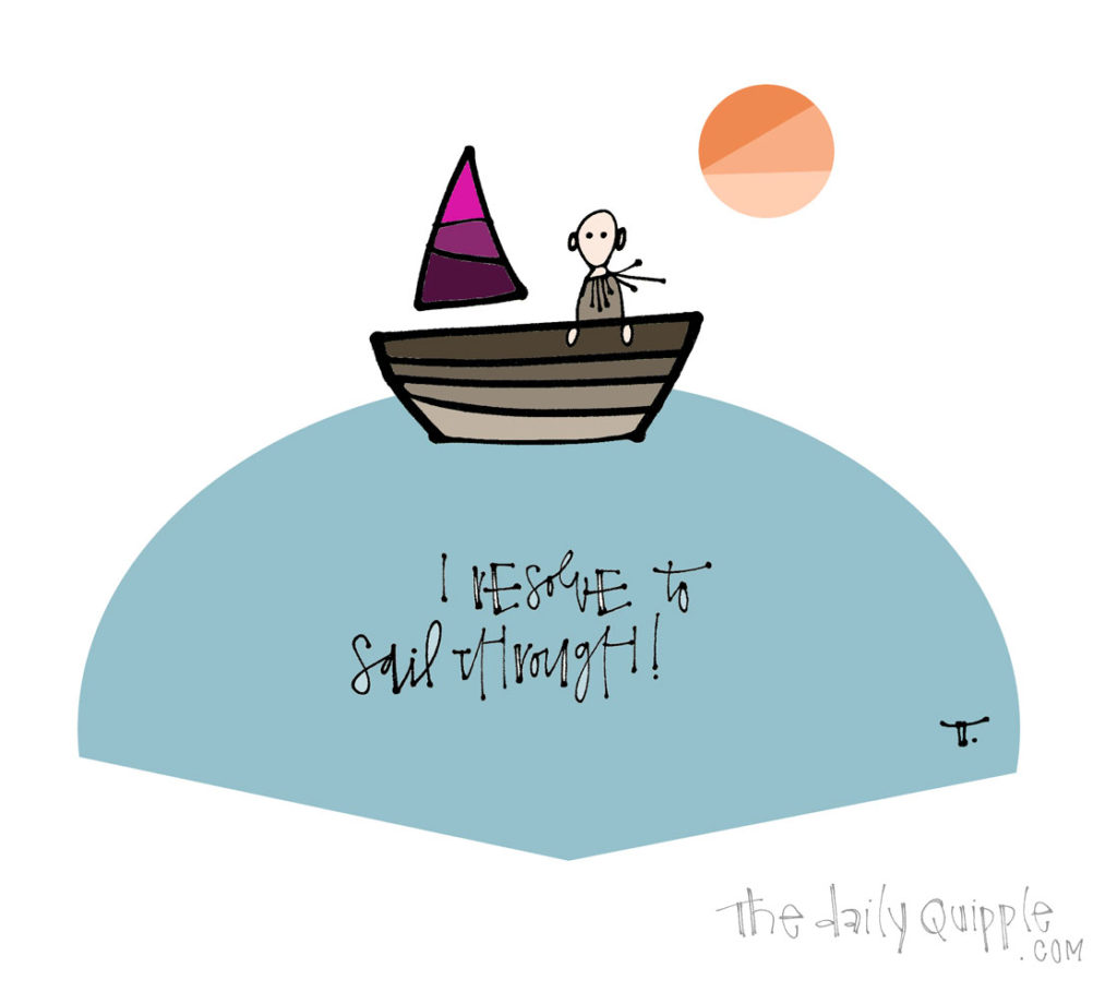 Sail on Through | The Daily Quipple
