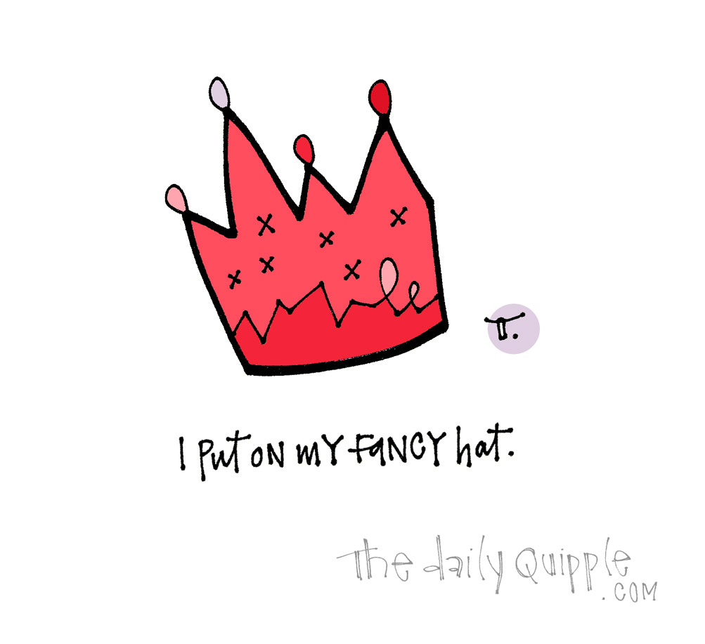 This Hat Is For You | The Daily Quipple