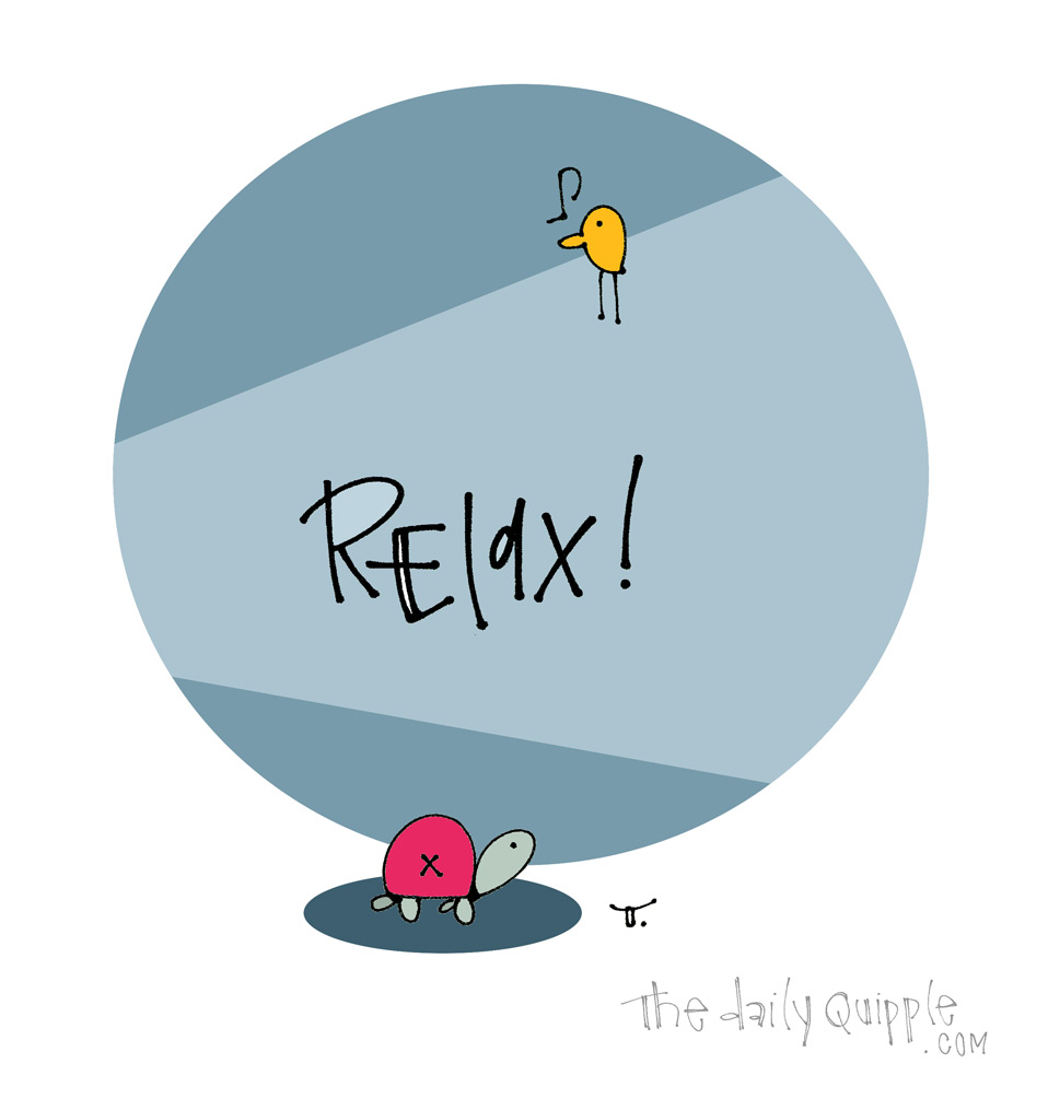 It’s Sunday, Relax a Little | The Daily Quipple