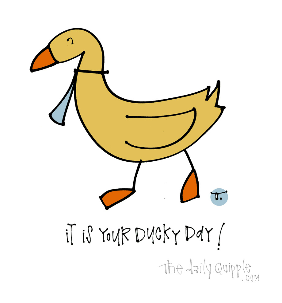 Lucky Ducky Day | The Daily Quipple