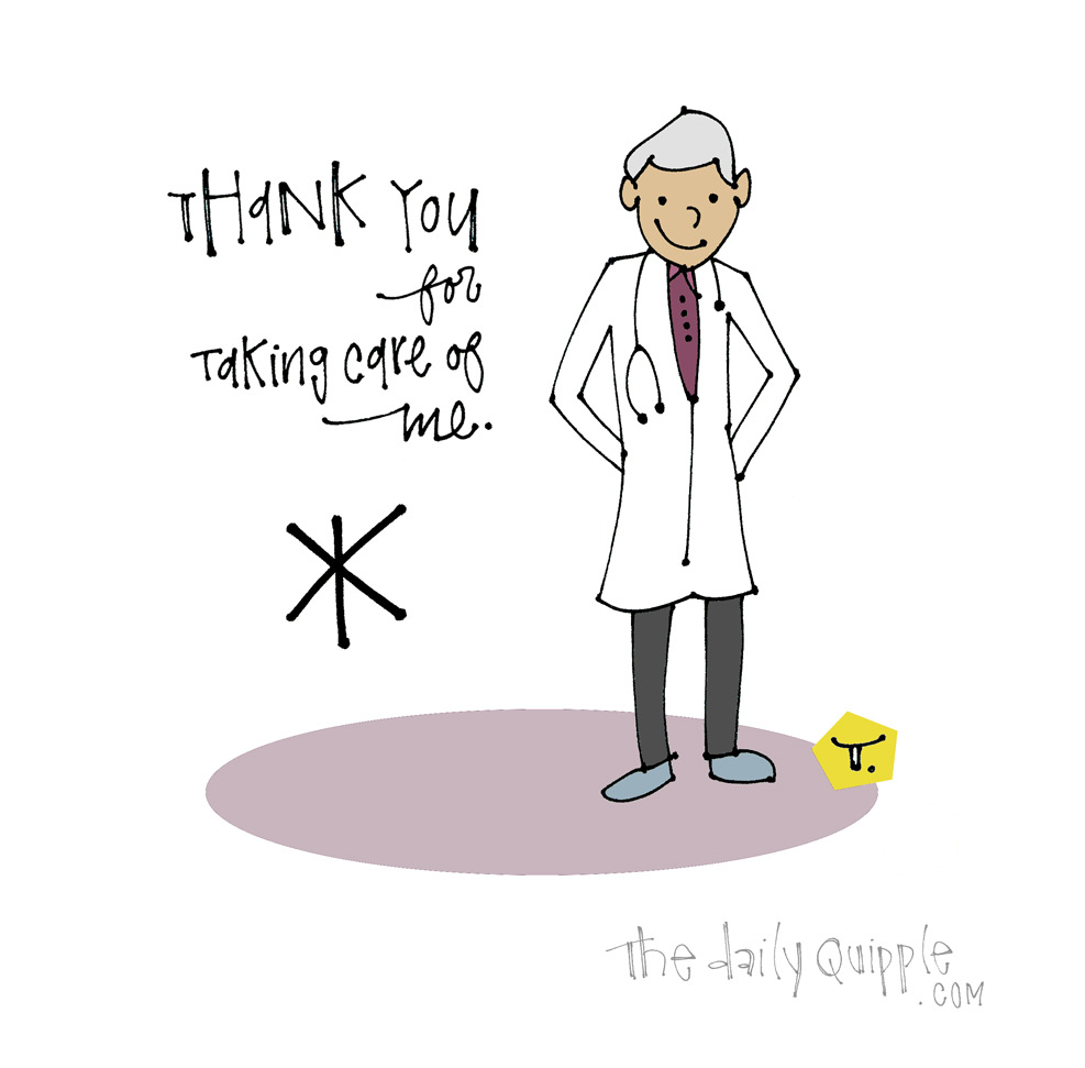 Thanks Doc | The Daily Quipple