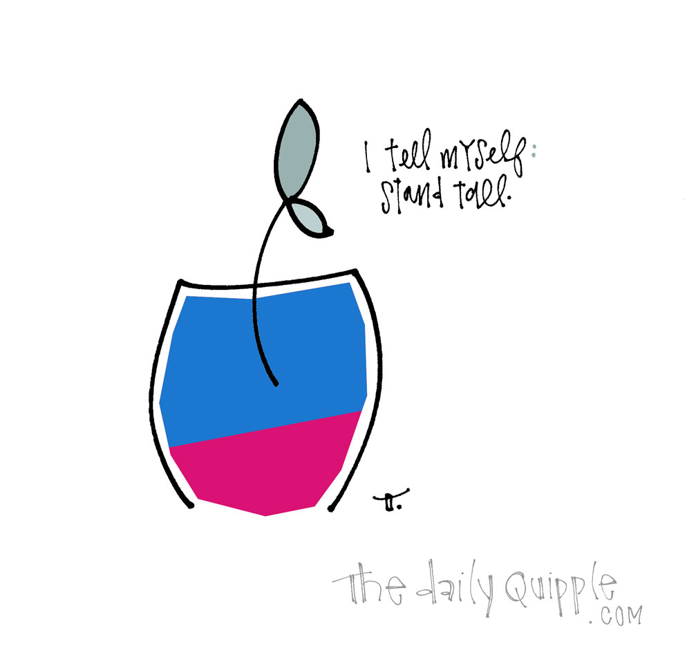 Stand Tall Little Friend | The Daily Quipple