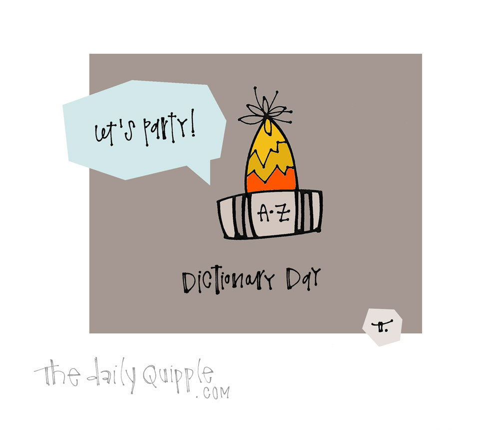 Day of the Dictionary! | The Daily Quipple