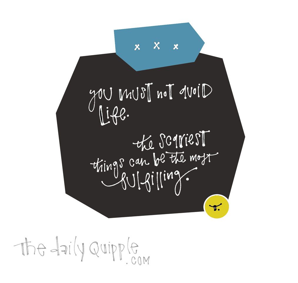 More on Life | The Daily Quipple