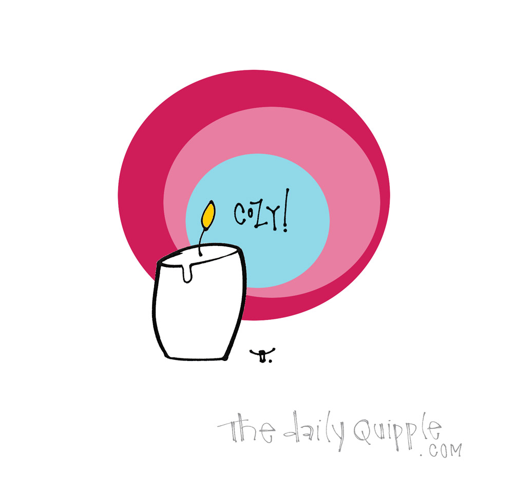 Be Cozy | The Daily Quipple