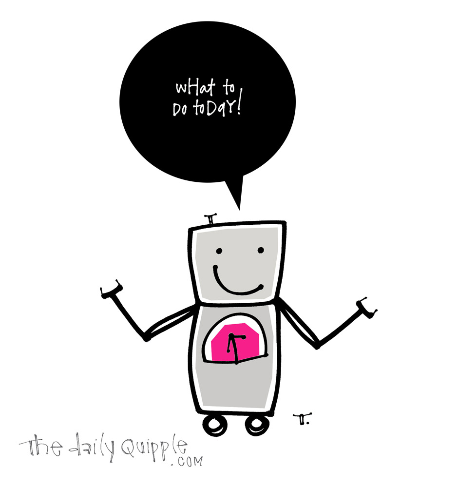 Robot of Possibilities | The Daily Quipple
