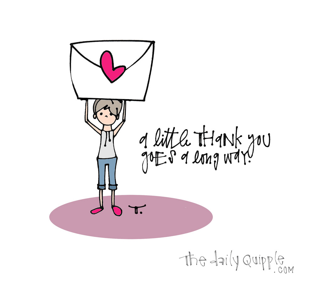 Thank You for the Thank You | The Daily Quipple