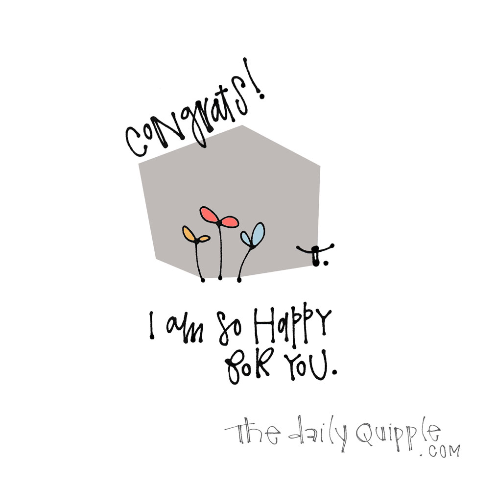You Did It | The Daily Quipple