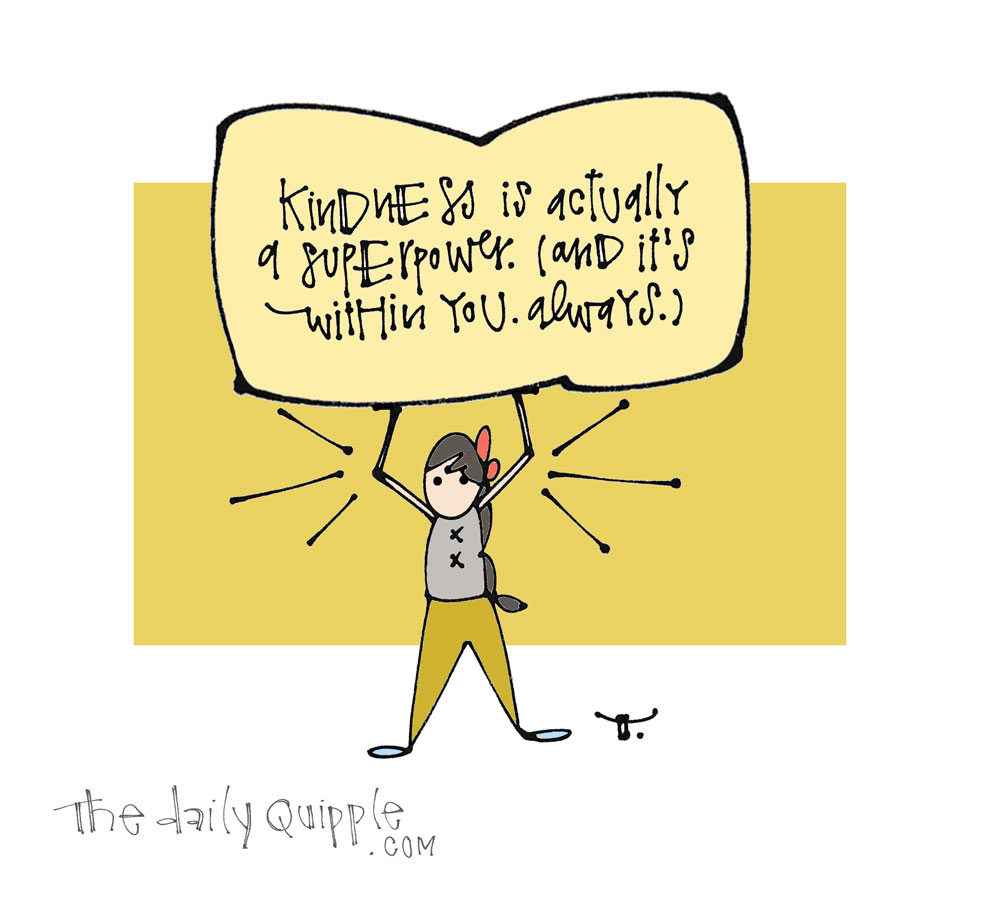 So Always Be Kind | The Daily Quipple