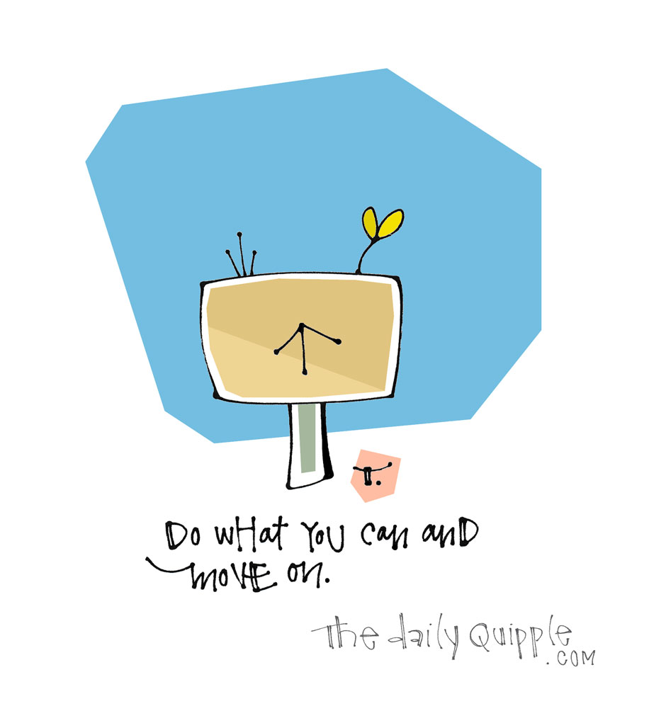 What You Can | The Daily Quipple