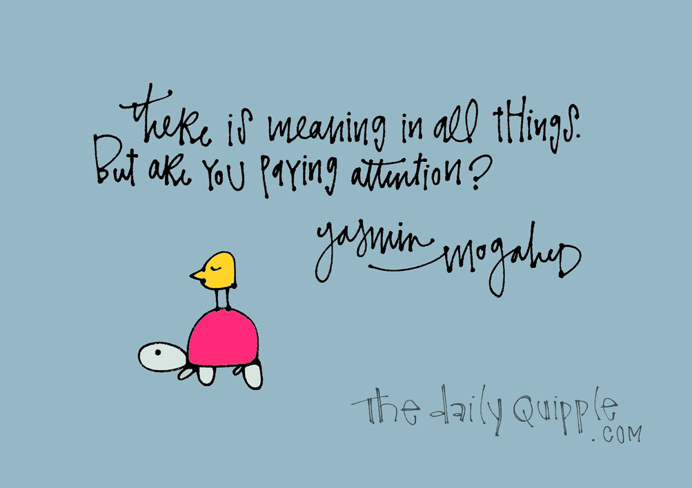 Meaning It | The Daily Quipple