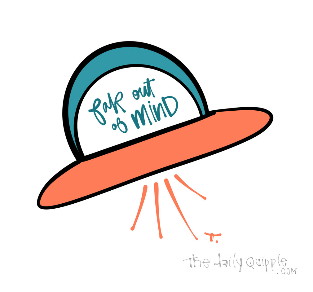Far Out | The Daily Quipple