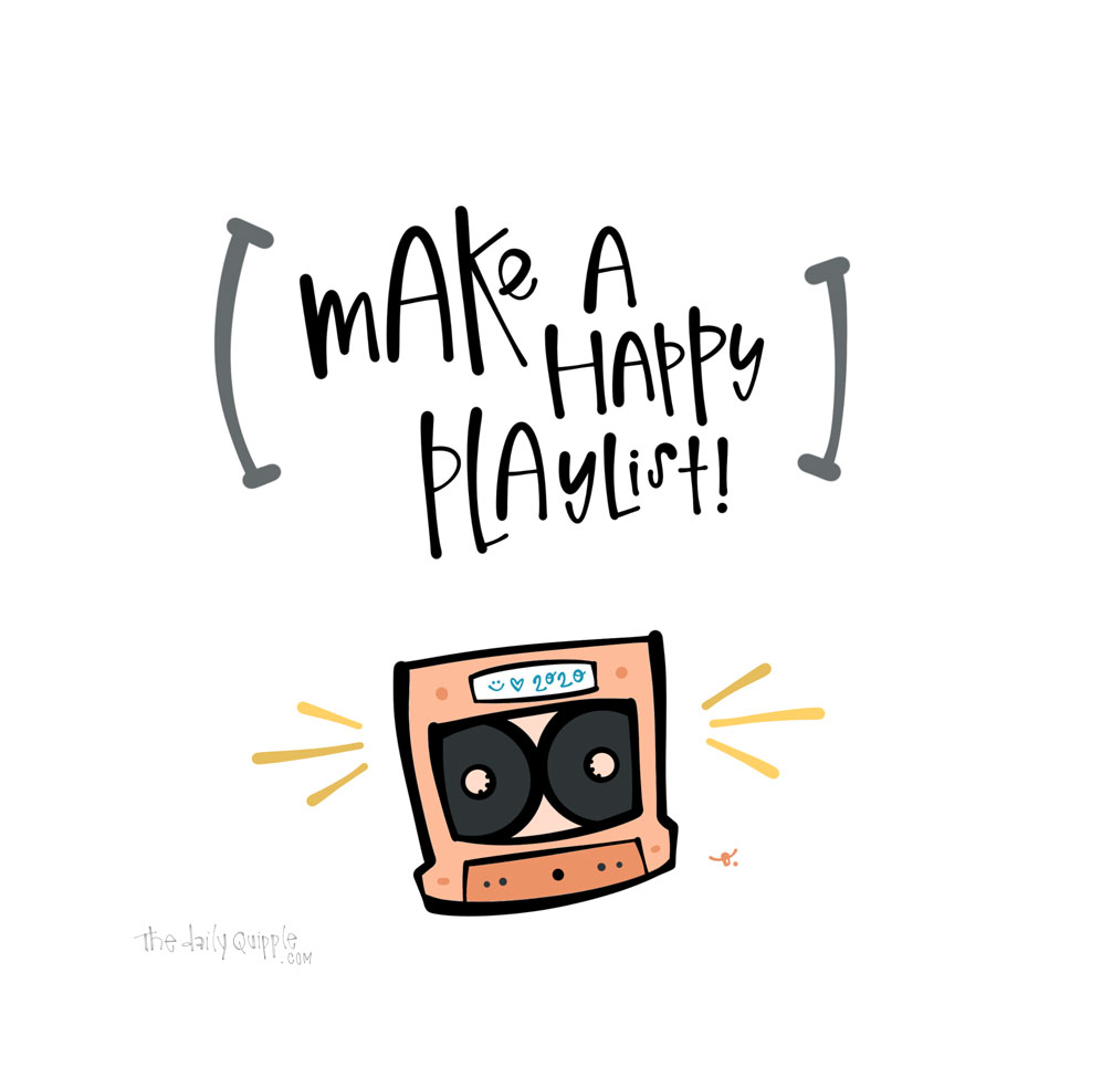 Joy Tip: Happy Playlist | The Daily Quipple