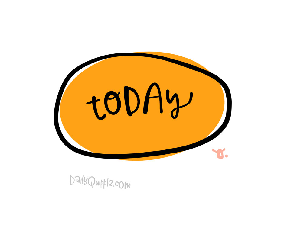 What Does Today Hold | The Daily Quipple