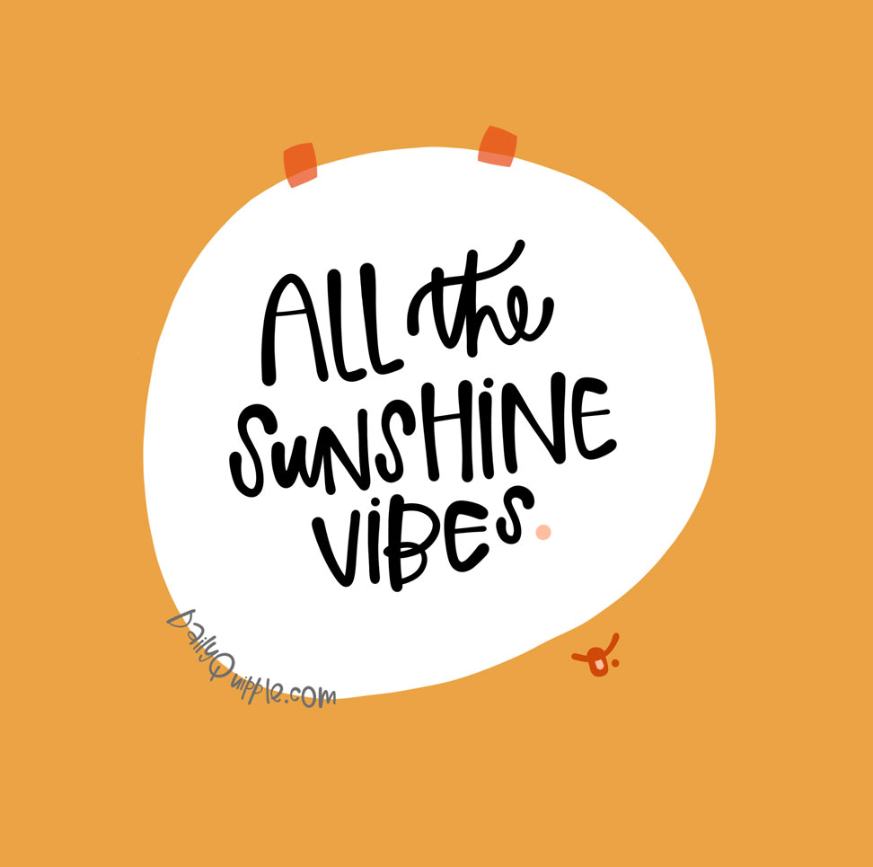 Sunshine Vibes | The Daily Quipple