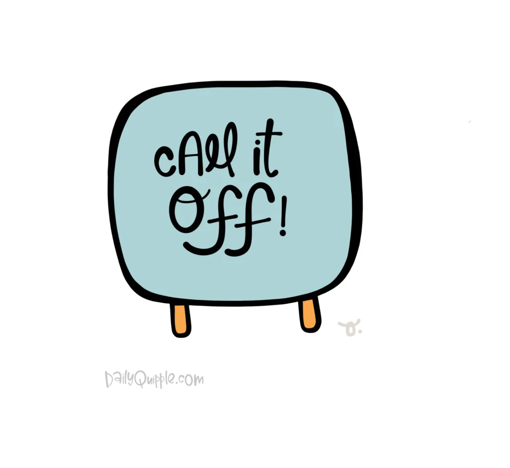 Call It Off! | The Daily Quipple