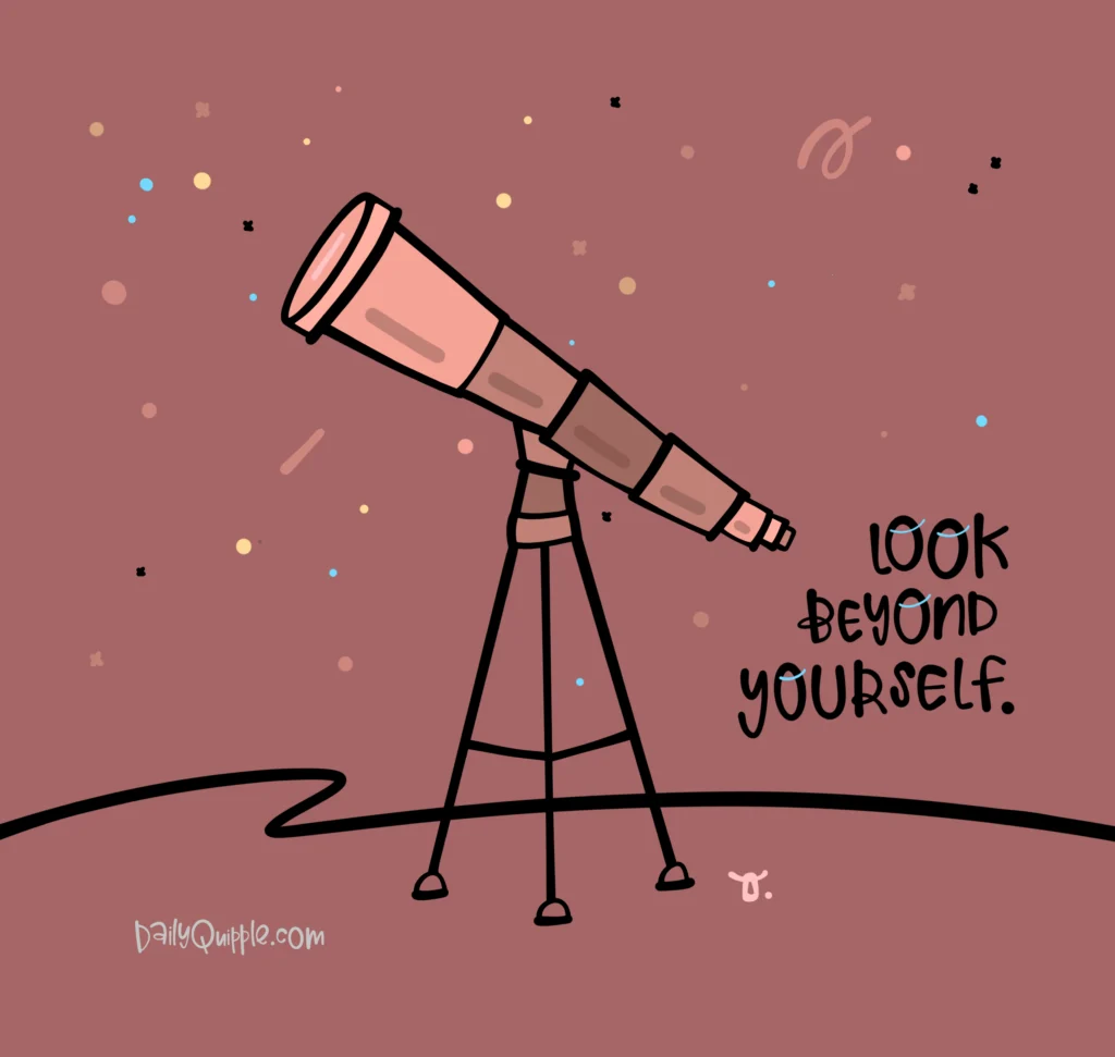 Look Beyond | The Daily Quipple
