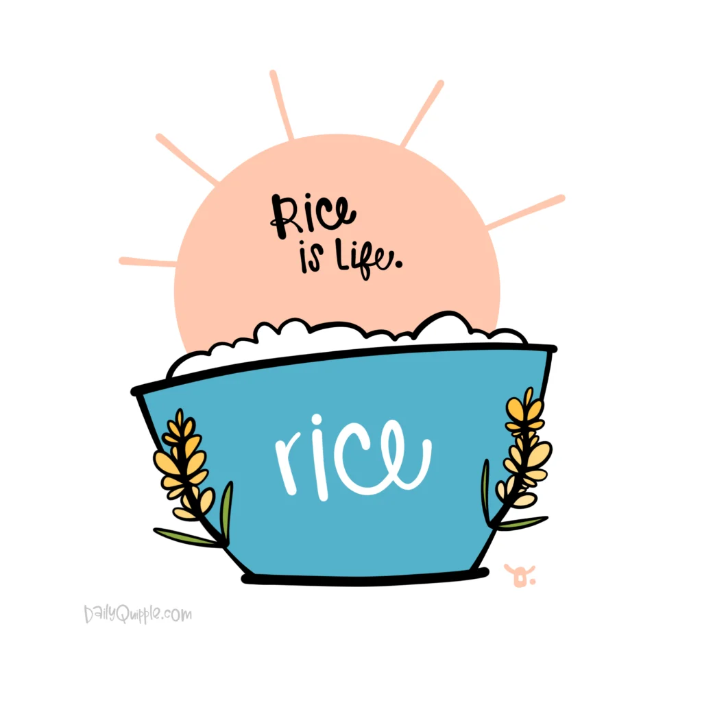 Rice is Life | The Daily Quipple
