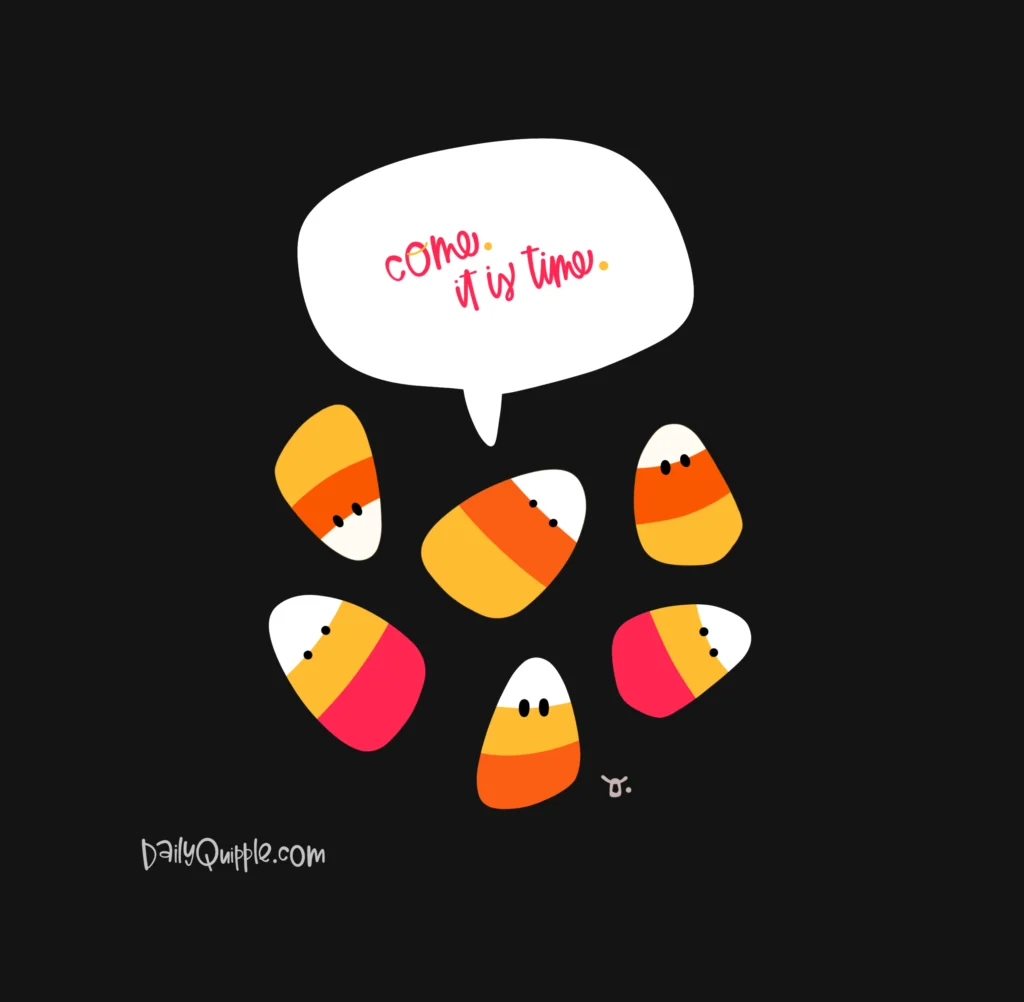 Candy Corn Time | The Daily Quipple