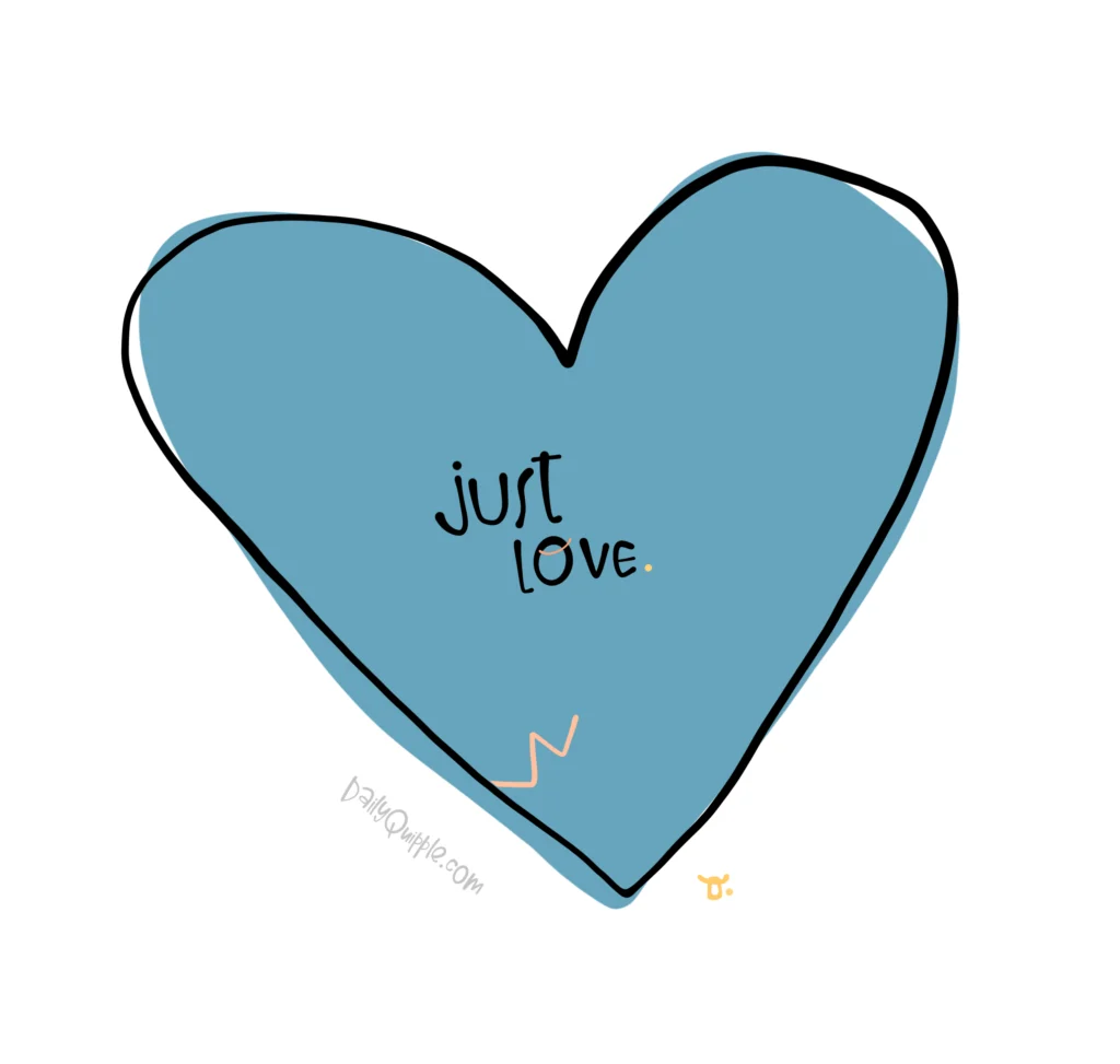 Just Love | The Daily Quipple