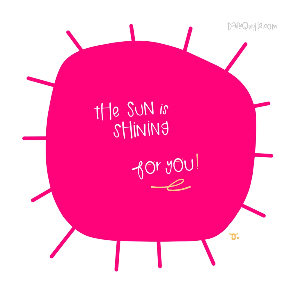 Shining for You | The Daily Quipple