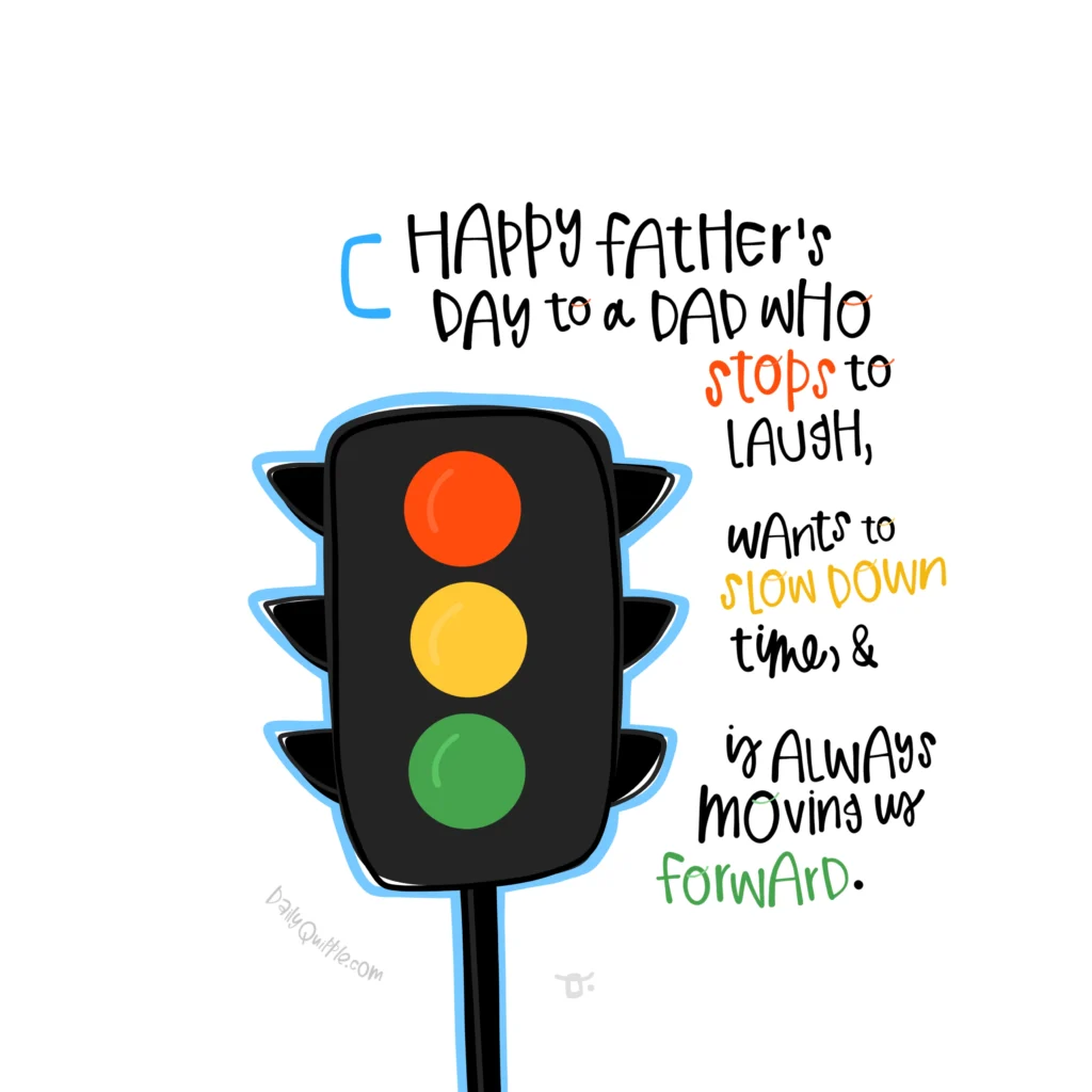 Slowing Down for Father’s Day | The Daily Quipple
