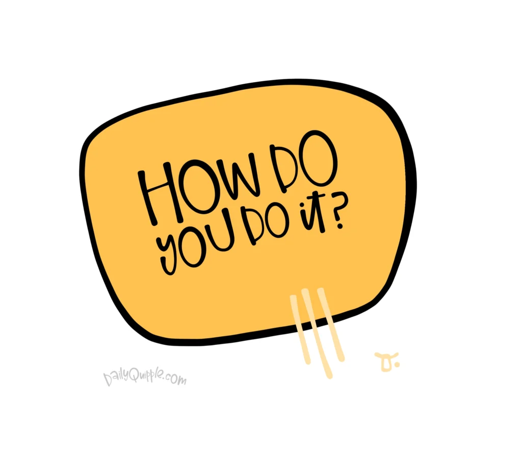 How Do You | The Daily Quipple