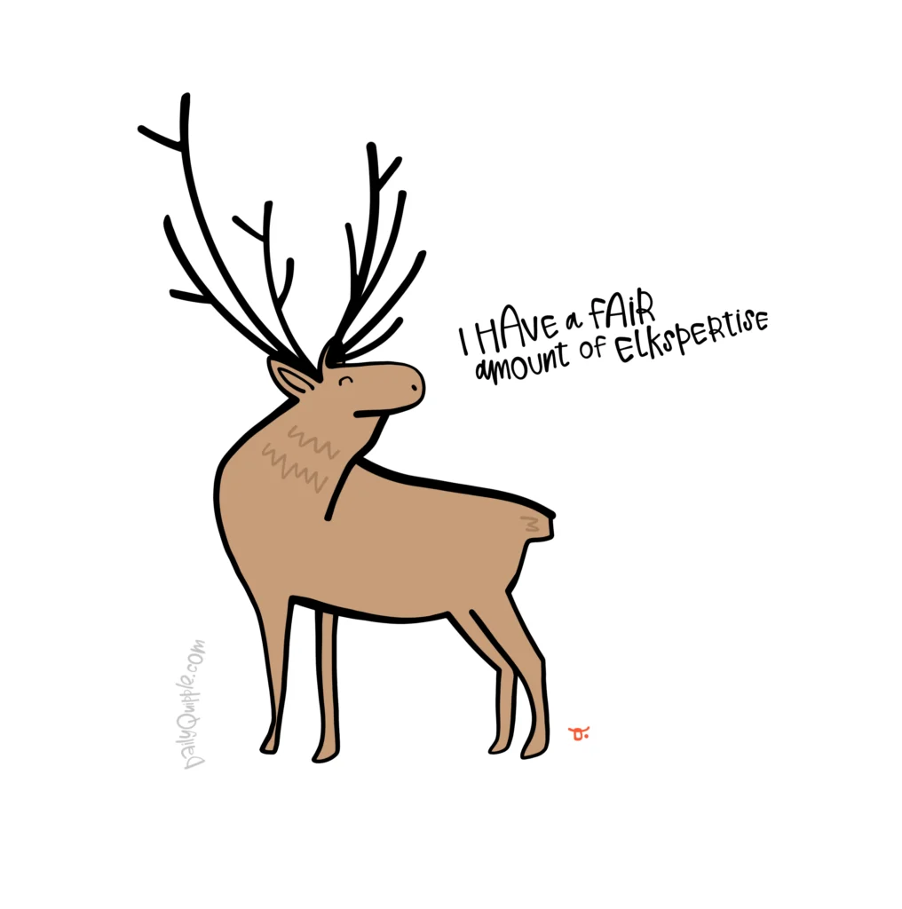 Stag-gering Elkspertise | The Daily Quipple