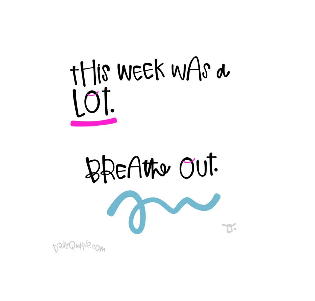 Letting Go of This Week | The Daily Quipple