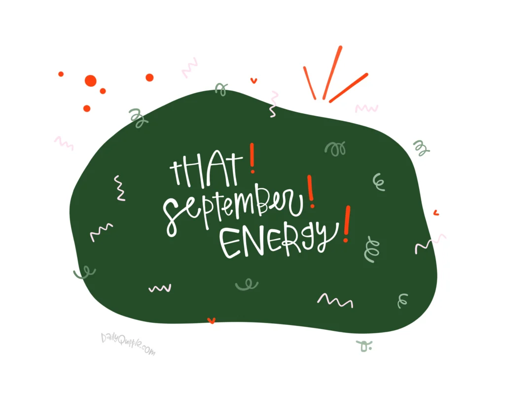 That September Energy | The Daily Quipple