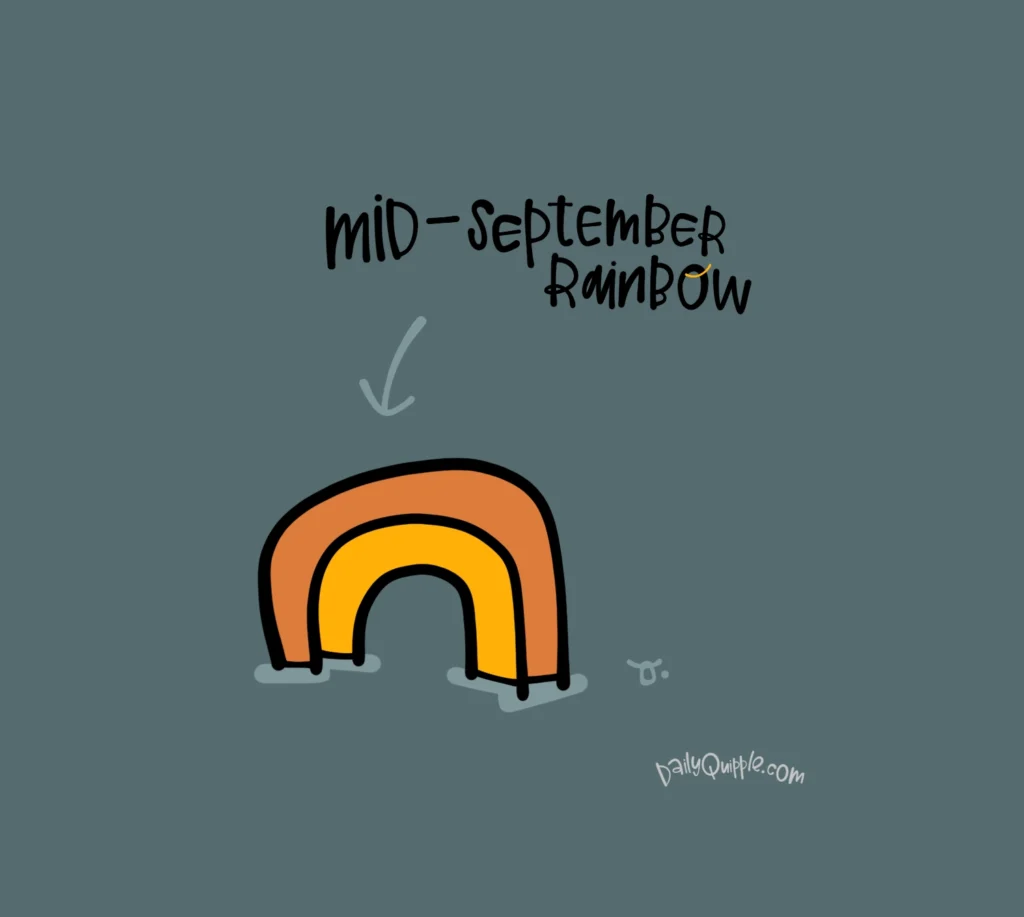 Mid-September Rainbow | The Daily Quipple