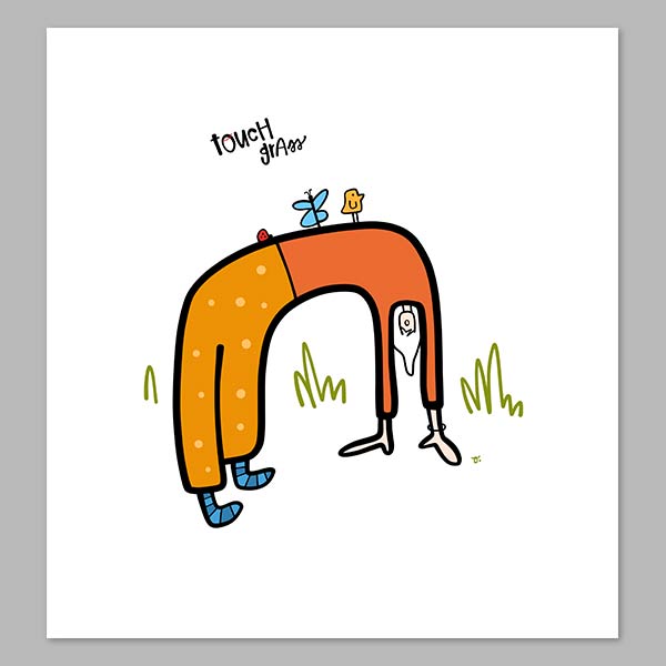 Touch Grass They Say Digital Print