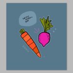 Eat Your Veggies in June Digital Print