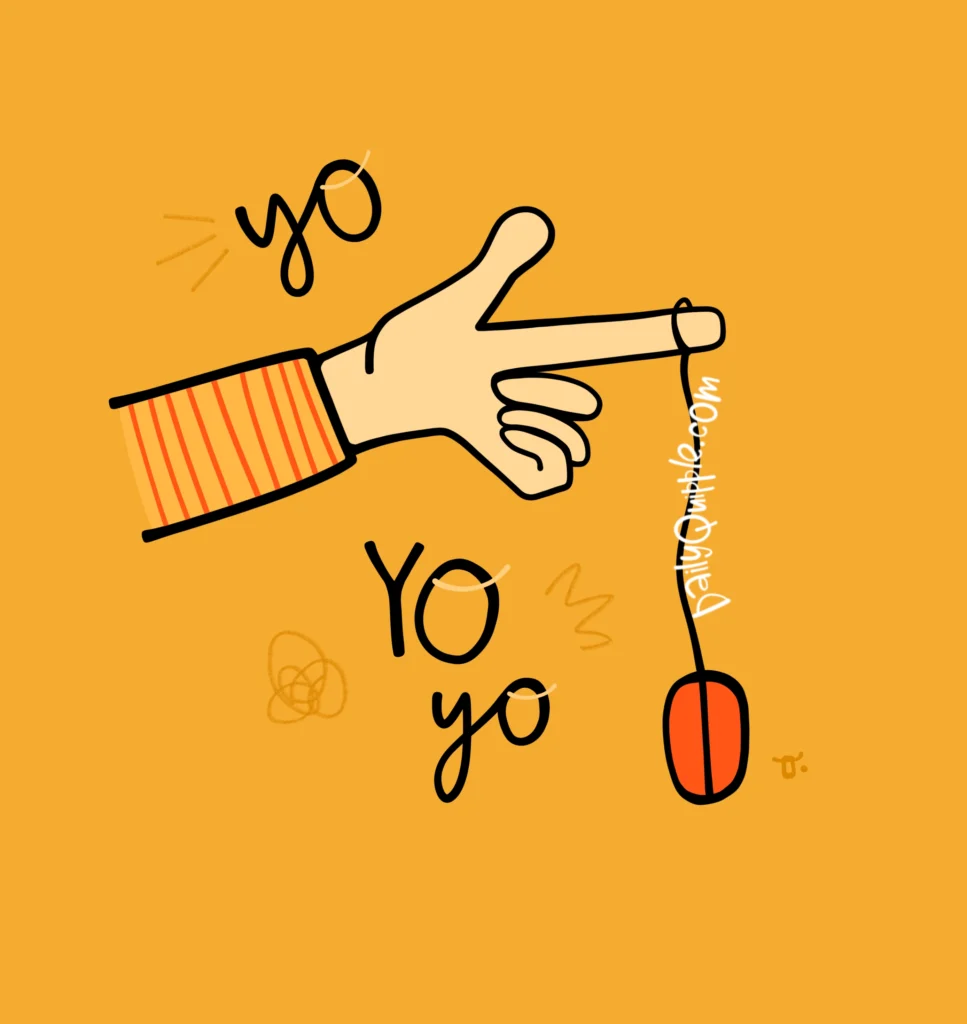 Yo Yo Yo | The Daily Quipple