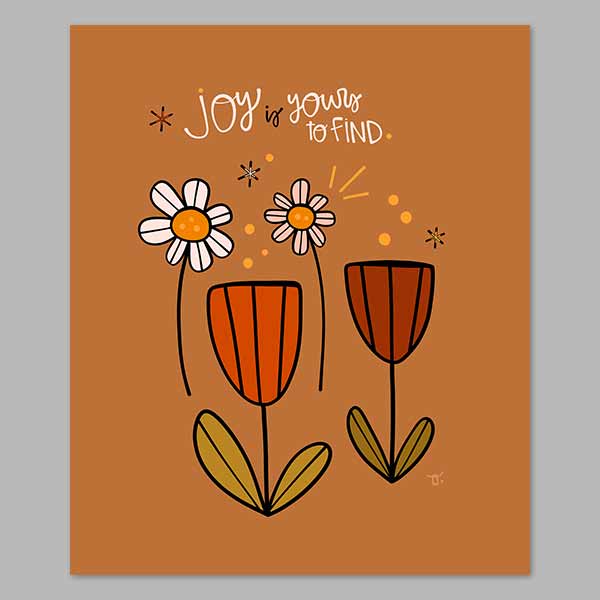 Joy is Yours to Find Digital Print