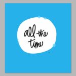 All the Time Digital Print