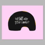 Your Limits, What Are They Digital Print