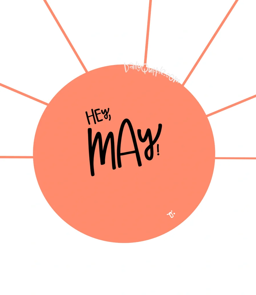 Hey, May! | The Daily Quipple