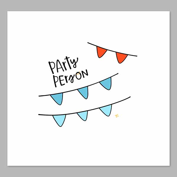 Unapologetically a Party Person Digital Print